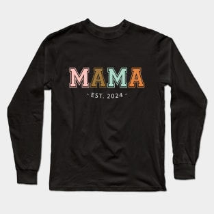 Mama Est 2024 Mothers Day Long Sleeve T-Shirt